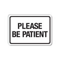 Lyle COVID Plastic Sign, Please Be Patient, 14x10, LCUV-0037-NP_14x10 LCUV-0037-NP_14x10